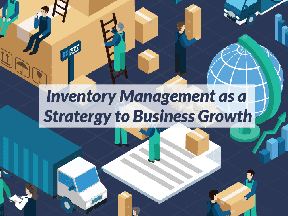 Inventory Management As A Strategy To Business Growth c